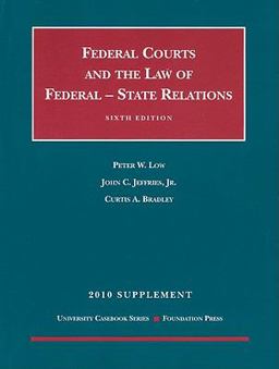 The Federal Courts and the Federal-State Relations, 6th, 2010 Supplement