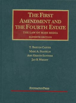 First Amendment and the Fourth Estate The Law of Mass Media 11th 9781599418117 Front Cover