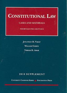 Constitutional Law, Cases and Materials, 13th, 2010 Supplement