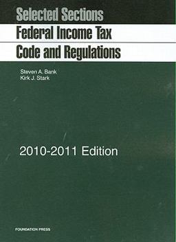 Selected Sections Federal Income Tax Code and Regulations, 2010-2011  9781599418292 Front Cover