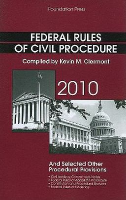 Federal Rules of Civil Procedure and Selected Other Procedural Provisions 2010 Federal Rules of Civil Procedure and Selected Other Procedural Provisions 2010