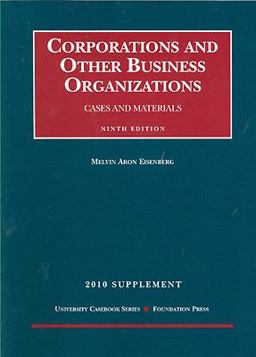 Corporations and Other Business Organizations, Cases and Materials, 9th, 2010 Supplement