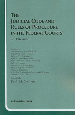 The Judicial Code and Rules of Procedure in the Federal Courts 2011 The Judicial Code and Rules of Procedure in the Federal Courts 2011