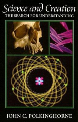 Science and Creation The Search for Understanding  9781599471006 Front Cover