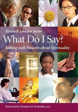 What Do I Say? Talking with Patients about Spirituality  9781599471174 Front Cover
