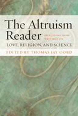 Altruism Reader Selections from Writings on Love, Religion, and Science  9781599471273 Front Cover