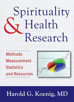Spirituality and Health Research Methods, Measurements, Statistics, and Resources  9781599473499 Front Cover