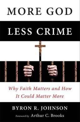More God, Less Crime Why Faith Matters and How It Could Matter More  9781599473949 Front Cover