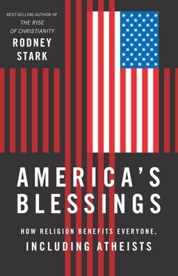 America's Blessings How Religion Benefits Everyone, Including Atheists  9781599474458 Front Cover