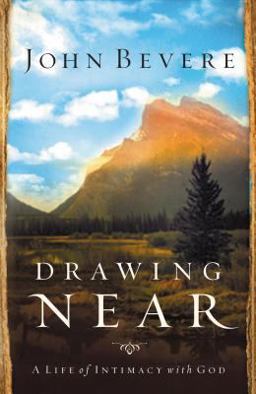 Drawing Near A Life of Intimacy with God  9781599510095 Front Cover
