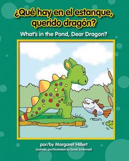 ¿Qué Hay en el Estanque, Querido Dragón? / What's in the Pond, Dear Dragon?