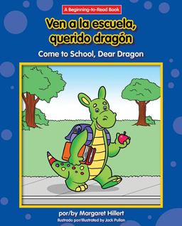 Ven a la Escuela, Querido Dragón / Come to School, Dear Dragon