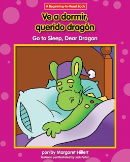 Ve a Dormir, Querido Dragón / Go to Sleep, Dear Dragon