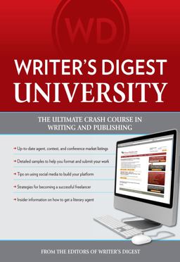 Writer's Digest University Everything You Need to Write and Sell Your Work  9781599631370 Front Cover