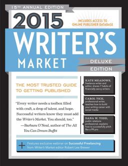 2015 Writer's Market The Most Trusted Guide to Getting Published 15th 9781599638454 Front Cover