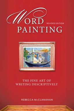 Word Painting Revised Edition The Fine Art of Writing Descriptively  9781599638683 Front Cover