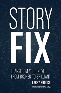 Story Fix Transform Your Novel from Broken to Brilliant  9781599639116 Front Cover
