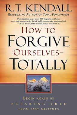 How to Forgive Ourselves Totally Begin Again by Breaking Free from Past Mistakes  9781599791739 Front Cover