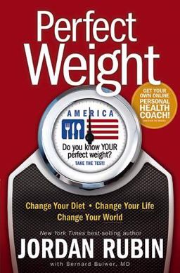 Perfect Weight America Change Your Diet. Change Your Life. Change Your World  9781599792576 Front Cover