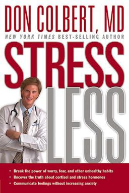 Stress Less Break the Power of Worry, Fear, and Other Unhealthy Habits  9781599793139 Front Cover