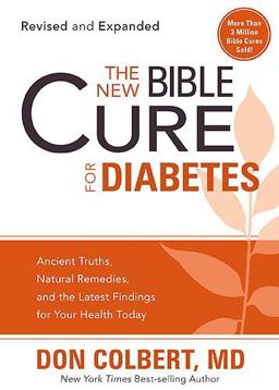 New Bible Cure for Diabetes Ancient Truths, Natural Remedies, and the Latest Findings for Your Health Today  9781599797595 Front Cover