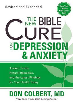 New Bible Cure for Depression and Anxiety Ancient Truths, Natural Remedies, and the Latest Findings for Your Health Today  9781599797601 Front Cover
