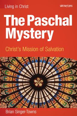 Paschal Mystery Christ's Mission of Salvation  9781599820583 Front Cover