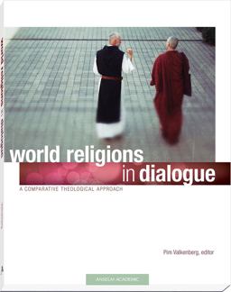 World Religions in Dialogue A Comparative Theological Approach  9781599820835 Front Cover
