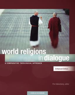World Religions in Dialogue, Enhanced Edition A Comparative Theological Approach  9781599827995 Front Cover