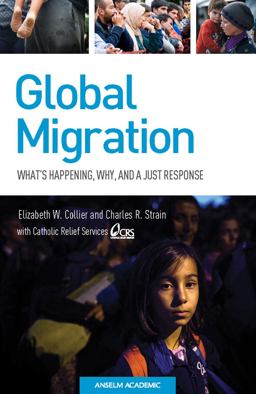 Global Migration What's Happening, Why, and a Just Response  9781599828947 Front Cover