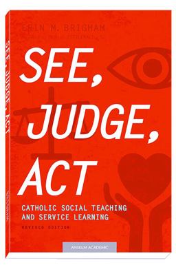 See, Judge, Act Catholic Social Teaching and Service, Revised Edition  9781599829432 Front Cover