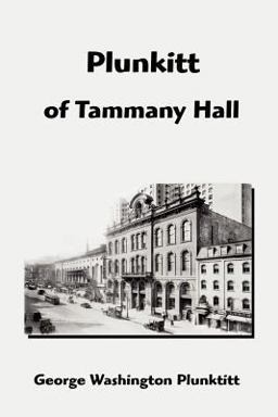 Plunkitt of Tammany Hall 1st 9781599868837 Front Cover