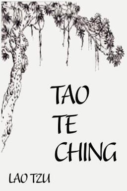 Tao Te Ching (Tao Teh King, Dao de Jing) Tao Te Ching (Tao Teh King, Dao de Jing)
