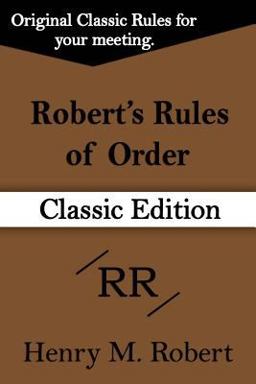 Robert's Rules of Order (Classic Edition)