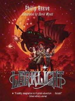 Larklight A Rousing Tale of Dauntless Pluck in the Farthest Reaches of Space  9781599901459 Front Cover