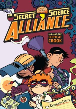 Secret Science Alliance and the Copycat Crook  9781599903965 Front Cover