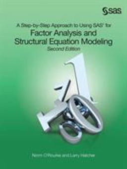 A Step-by-step Approach to Using SAS for Factor Analysis and Structural Equation Modeling, Second Edition:  9781599942308 Front Cover