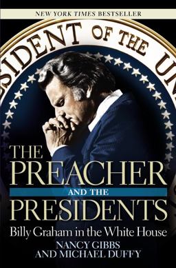 Preacher and the Presidents Billy Graham in the White House  9781599951041 Front Cover
