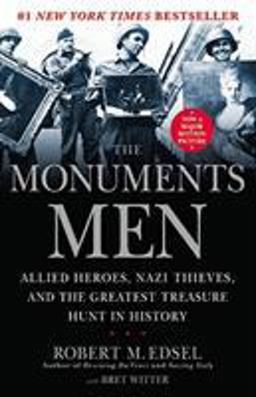 Monuments Men Allied Heroes, Nazi Thieves and the Greatest Treasure Hunt in History  9781599951508 Front Cover