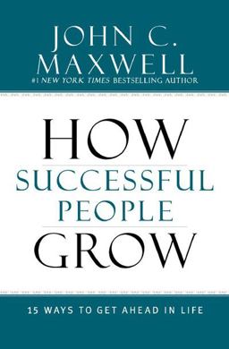 How Successful People Grow 15 Ways to Get Ahead in Life  9781599953687 Front Cover