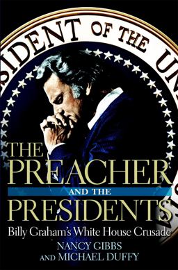 Preacher and the Presidents Billy Graham in the White House  9781599957340 Front Cover