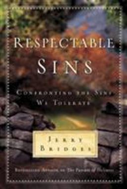 Respectable Sins Confronting the Sins We Tolerate  9781600061400 Front Cover
