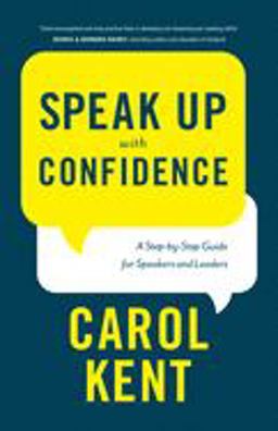 Speak up with Confidence A Step-by-Step Guide for Speakers and Leaders  9781600061448 Front Cover