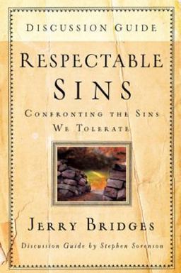 Respectable Sins Discussion Guide Confronting the Sins We Tolerate  9781600062070 Front Cover