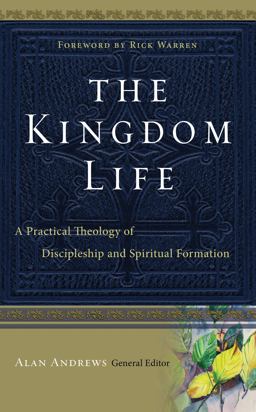 Kingdom Life A Practical Theology of Discipleship and Spiritual Formation  9781600062803 Front Cover