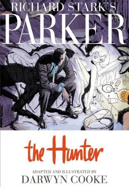 Richard Stark's Parker: the Hunter  9781600104930 Front Cover