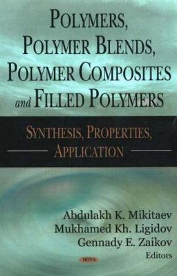 Polymers, Polymer Blends, Polymer Composites and Filled Polymers. Synthesis, Properties, Application