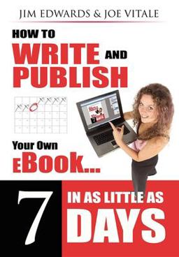 How to Write and Publish Your Own EBook in As Little As 7 Days