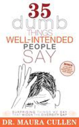 35 Dumb Things Well-Intended People Say Surprising Things We Say That Widen the Diversity Gap  9781600374913 Front Cover