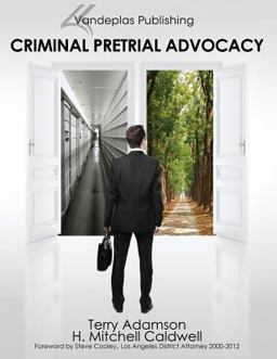 Criminal Pretrial Advocacy - First Edition 2013  9781600421884 Front Cover